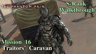 Metal Gear Solid V The Phantom Pain ★ Mission 16 Traitors Caravan SRank Walkthrough [upl. by Shoifet]