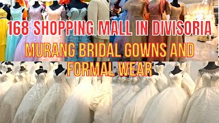 168 SHOPPING MALL Murang Bilihan ng Bridal Gowns and All Types of Formal Wear in Divisoria [upl. by Eissej]