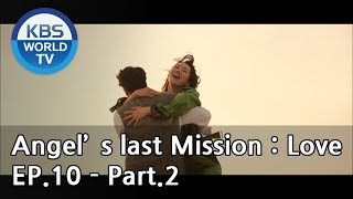 Angels Last Mission Love  단 하나의 사랑 EP10  Part2 ENG [upl. by Llertnom]