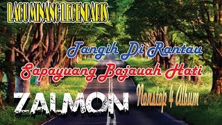 Zalmon  Tangih di Rantau  Sapayuang Bajauah Hati 4 ALBUM NONSTOP [upl. by Adhamh]