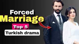 Top 5 Forced marriage turkish dramaIn 2023 Turkeyupdates [upl. by Eliam184]