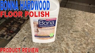 ✅ Bona Hardwood Floor Polish 🔴 [upl. by Etnaed]