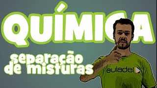 Química  Aula 5 Separação de misturas [upl. by Orpah724]