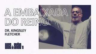 A EMBAIXADA DO REINO  Dr Kingsley Fletcher  Conferência Voz de Sião 2018 [upl. by Ocramed238]