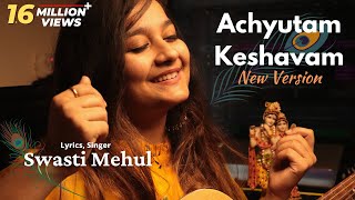 Achyutam Keshavam New Lyrics  Swasti Mehul  Krishna Bhajan [upl. by Beverle]