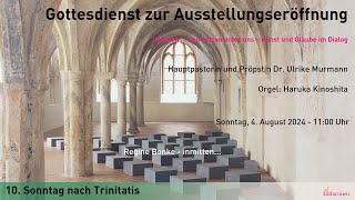 Gottesdienst zur Ausstellungseröffnung am 10 Sonntag nach Trinitatis [upl. by Percy]