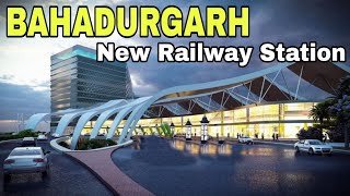 Bahadurgarh New Railway Station केंद्र खर्च करेगा करोड़ो रुपए [upl. by Sukul760]