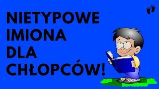 Nietypowe Imiona dla Chłopców  34 Propozycje  Imionowo [upl. by Naeroled]