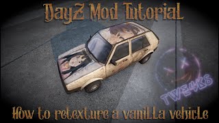 DayZ Mod Tutorial How to retexture a vanilla vehicle [upl. by Nwahsak]