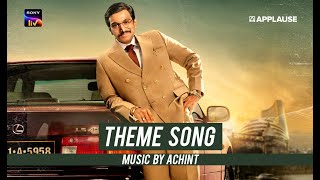 Scam 1992  Theme Song  Achint  Sony Liv  Applause Entertainment [upl. by Tresa]