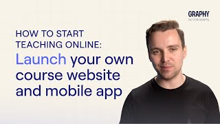 How To Start Teaching Online Launch Your Own Course Website and Mobile App  Graphy Academy [upl. by Adamek]