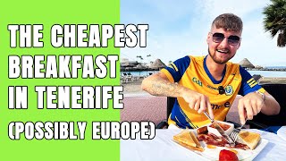 THE CHEAPEST BREAKFAST IN TENERIFE POSSIBLY EUROPE [upl. by Ysied814]