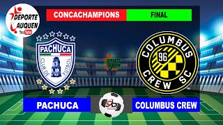 PACHUCA MEX VS COLUMBUS CREW USA  CONCACAF CHAMPIONS LEAGUE FINAL [upl. by Romalda]