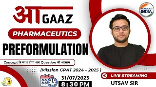 आGAAZ  PHARMACEUTICS  PREFORMULATION  MISSION GPAT 2024  2025 [upl. by Yvette315]