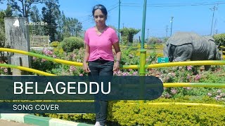 Belageddu  Kannada Song Cover [upl. by Nanice]