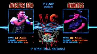 Mister Ego vs Nantes 1ªFase 1ª The Real Battle Gran Final Nacional [upl. by Clere907]