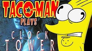 TacoMan Plays Clock Tower SNES [upl. by Lory676]