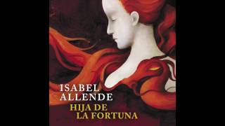 Hija de la Fortuna  Isabel Allende AUDIOLIBRO [upl. by Ettecul]