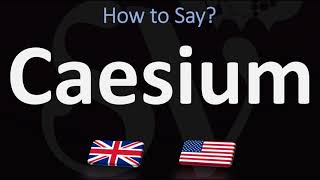 How to Pronounce Caesium CORRECTLY [upl. by Elrak161]