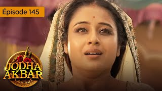 Jodha Akbar  Ep 145  La fougueuse princesse et le prince sans coeur  Série en français  HD [upl. by Gere936]