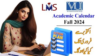 Academic Calendar Fall 2024  What Happen in next 5 Month  Fall 2024 Semester  Virtual University [upl. by Aihsyla928]