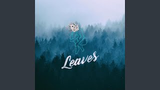 Leaves [upl. by Notslar807]