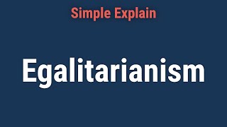 Egalitarianism Definition Ideas and Types [upl. by Ahsinna]