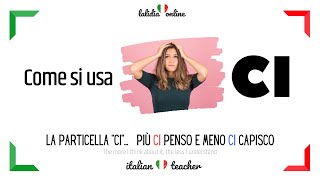 🇮🇹CI  Tutti i significati della particella CI  Italiano Intermedio [upl. by Willis]