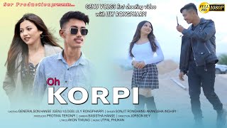 New Karbi Video  Oh Korpi  Lily Rongpharpi  Genu Vlogs  Sonjit  Akangsha  New Karbi Song [upl. by Akienahs]