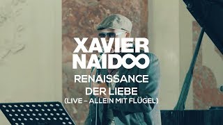 Xavier Naidoo  Renaissance der Liebe  Allein Mit Flügel  Live aus dem Mannheimer Schloss [upl. by Araiet606]