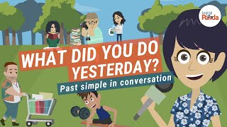 Past Simple in Conversation  What Did You Do Yesterday [upl. by Melvyn]