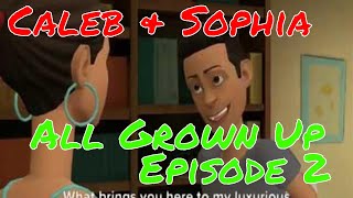 Caleb and Sophia  All Grown Up  Episode 2  A Little Background [upl. by Nordin]