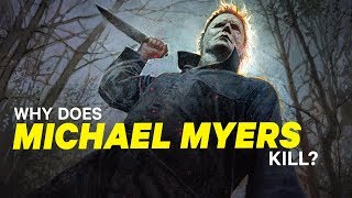 Why Does Michael Myers Kill  NowThis Nerd [upl. by Southard]