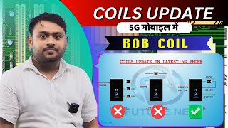 BOB Coil amp Boost Coil amp Buck Coil तीनो का काम क्या है  Coils Update in latest 5g Phone [upl. by Casta79]