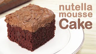 SUPER MOIST NUTELLA MOUSSE CAKE Recipe  How to make a delicious chocolate cake  Baking Cherry [upl. by Tripp483]