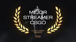 MEJOR STREAMER CSGO  COSCU ARMY AWARDS 2021 [upl. by Manton233]