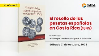 Conferencia El resello de las pesetas españolas en Costa Rica 1845 con José Vargas Zamora [upl. by Aivull924]