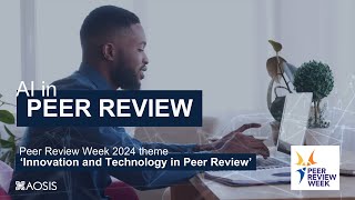 Peer Review Week 2024 AI in peer review [upl. by Ahsinor]