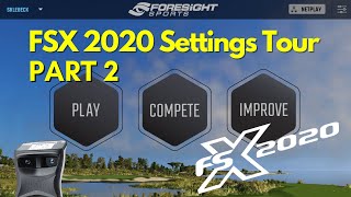 SEE WHAT’S INSIDE THE FORESIGHT SPORTS FSX 2020 EXPERIENCE software settings walkthrough PART 2 [upl. by Nyra]