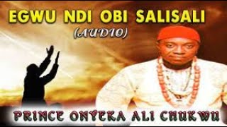 Prince Onyeka AliChukwu Egwu Ndi Obi Salisali  LATEST 2021 NIGERIAN HIGHLIFE OGENE [upl. by Aitital491]