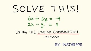 Solving Systems of Linear Equations Linear Combination Method [upl. by Marta596]