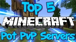 Top 5 Pot PvP Servers 18191101122 2018 HD New Big Minecraft Servers [upl. by Sollars]