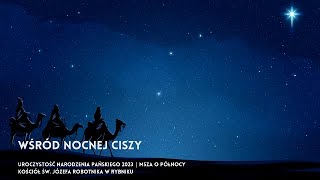 Wśród nocnej ciszy ŚAK 99  Introit  Pasterka 2023  Organy kościoła franciszkanów w Rybniku [upl. by Notyalc674]