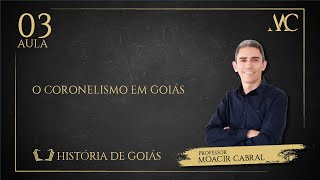 História de Goiás aula 3 A República Velha 18891930  O Coronelismo em Goiás  Parte 13 [upl. by Iosep]