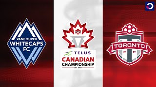 HIGHLIGHTS Vancouver Whitecaps vs Toronto FC  2024 TELUS Canadian Championship FINAL [upl. by Gustafsson]