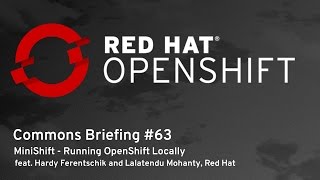 OpenShift Commons Briefing 63 MiniShift  Running OpenShift Locally [upl. by Eixela]