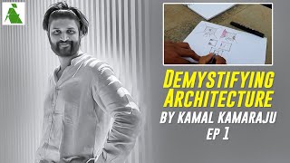 Demystifying Architecture  Kamal Kamaraju  Episode 1  The Archemedys Project [upl. by Sorrows]