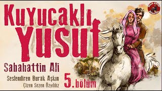 Kuyucaklı Yusuf  5 Bölüm  Sesli Kitap  Sabahattin Ali [upl. by Nalda]