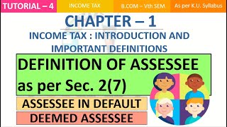 Who is an Assessee Section 2 7   Meaning and type of Assessee  Assessee under income tax act [upl. by Suhploda557]