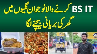 BS IT Karne Wala Jawan Galion Me Ghar Ki Biryani Bechne Laga Shandar Business Idea Mutarif Kara Dia [upl. by Acilegna]